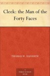 Cleek: the Man of the Forty Faces (免费公版书) - Thomas W. Hanshew