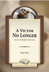 A Victim No Longer - Dan Day