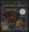 The Faithful Friend - Robert D. San Souci, Brian Pinkney