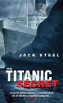 The Titanic Secret - Jack Steel