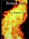 At a Winter's Fire - Bernard Capes