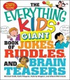 The Everything Kids' Giant Book of Jokes, Riddles, and Brain Teasers - Michael Dahl, Kathi Wagner