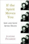 If the Spirit Moves You - Justine Picardie