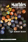 Marbles: Identification and Price Guide (Schiffer Book for Collectors) - Robert Block