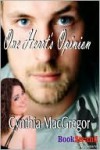 One Heart's Opinion - Cynthia MacGregor