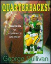 Quarterbacks!: Eighteen of Football's Greatest - George Sullivan