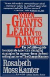 When Giants Learn To Dance - Rosabeth Moss Kanter