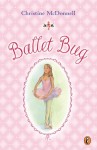 Ballet Bug - Christine McDonnell, Martha Doty