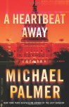 A Heartbeat Away - Michael Palmer