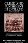 Crime and Punishment in England: A Sourcebook - Andrew Barrett, Chris Harrison