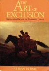 The Art of Exclusion: Representing Blacks in the Nineteenth Century - Albert Boime