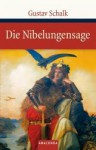 Die Nibelungen Sage - Gustav Schalk