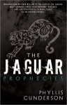 The Jaguar Prophecies - Phyllis Gunderson