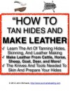 How To Tan Hides And Make Leather | Home Tanning And Leather Making Guide - John Michaels