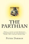 The Parthian: 1 (The Parthian Chronicles) - Peter Darman