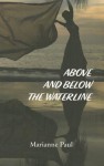 Above and Below the Waterline - Marianne Paul