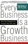 Every Business Is a Growth Business: How Your Company Can Prosper Year After Year - Ram Charan, Noel Tichy