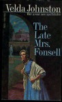 The Late Mrs. Fonsell - Velda Johnston