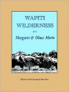 Wapiti Wilderness - Margaret E. Murie