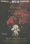 Father Gaetano's Puppet Catechism: A Novella - Mike Mignola, Christopher Golden, Nick Podehl