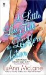 A Little Less Talk and a Lot More Action - Luann McLane