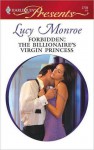 Forbidden: The Billionaire's Virgin Princess - Lucy Monroe