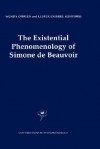 The Existential Phenomenology of Simone de Beauvoir - Wendy O'Brien