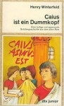 Caius ist ein Dummkopf - Henry Winterfeld