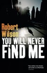 You Will Never Find Me (Charlie Boxer) - Robert Wilson