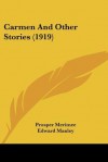 Carmen and Other Stories - Prosper Mérimée, Edward Manley