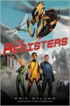 The Resisters #1: The Resisters - Eric S. Nylund