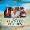 Irish Seaweed Kitchen (The comprehensive guide to healthy everyday cooking with seaweeds) - Prannie Rhatigan