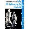 My 60 Memorable Games - Bobby Fischer