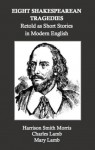 Eight Shakespearean Tragedies Retold as Short Stories in Modern English - Charles Lamb, Mary Lamb