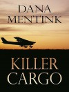 Killer Cargo - Dana Mentink