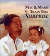 Mac and Marie and the Train Toss Surprise - Elizabeth Fitzgerald Howard, Gail Gordon Carter