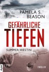 Summer Westin: Gefährliche Tiefen - Pamela S. Beason