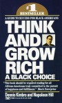 Think and Grow Rich: A Black Choice - Dennis Kimbro, Napoleon Hill