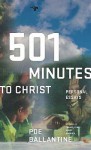 501 Minutes to Christ: Personal Essays - Poe Ballantine