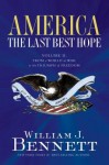 America: The Last Best Hope (Volume II) - William J. Bennett