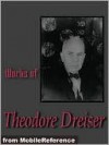 Works of Theodore Dreiser - Theodore Dreiser