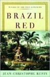 Brazil Red - Jean-Christophe Rufin, Willard Wood