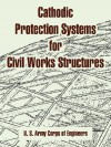 Cathodic Protection Systems for Civil Works Structures - United States Army: Corps of Engineers