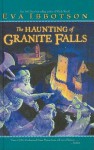 The Haunting of Granite Falls - Eva Ibbotson, Kevin Hawkes