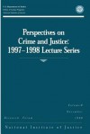 Perspectives on Crime and Justice: 1997-1998 Lecture Series - U.S. Department of Justice, Office of Justice Programs, National Institute of Justice