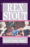 Death Times Three (Nero Wolfe Mysteries) - Rex Stout