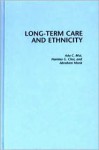 Long-Term Care and Ethnicity - Ada C. Mui, Abraham Monk