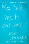 Me Talk Pretty One Day - David Sedaris