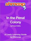 In the Penal Colony: Shmoop Learning Guide - Shmoop