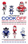 Cookoff: Recipe Fever in America - Amy Sutherland